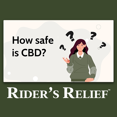 How Safe Is CBD? - BY RIDER'S RELIEF - For Educational and Entertainment Purposes