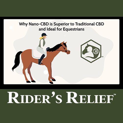 Why does Rider's Relief advocate for Nano-CBD over traditional CBD, especially for the equestrian community?